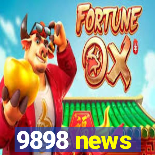 9898 news