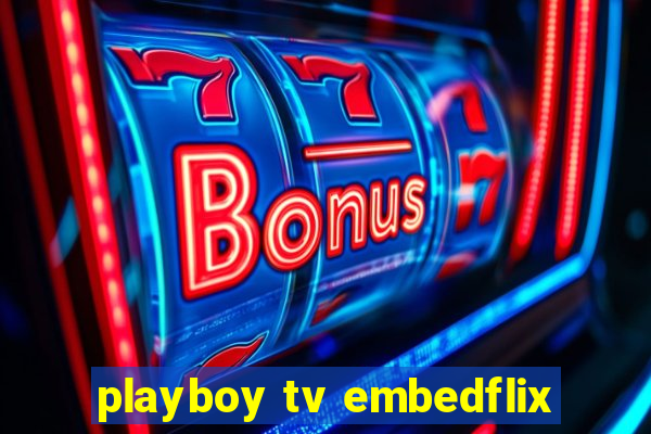 playboy tv embedflix