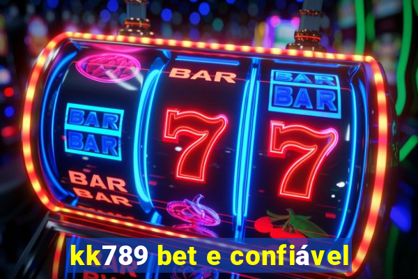 kk789 bet e confiável