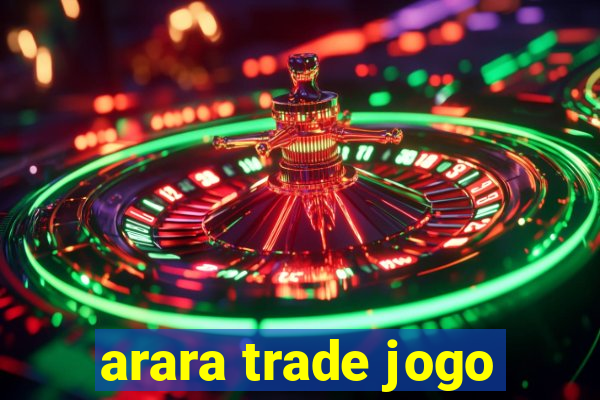 arara trade jogo