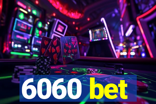 6060 bet