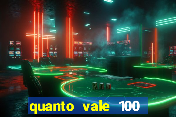 quanto vale 100 pesos em real