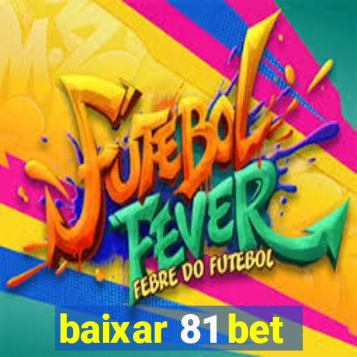 baixar 81 bet