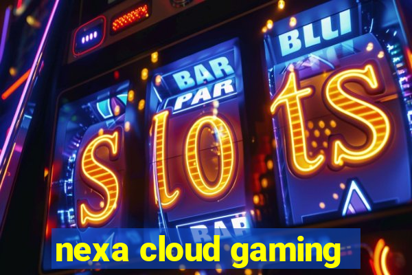 nexa cloud gaming