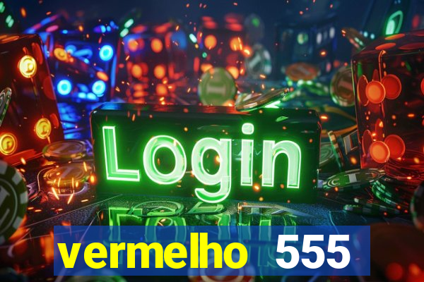 vermelho 555 plataforma de jogos