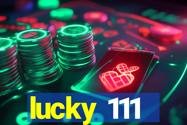 lucky 111