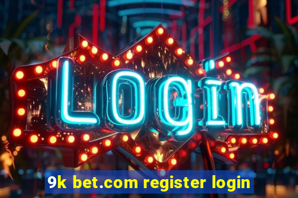 9k bet.com register login