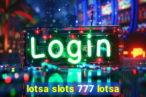 lotsa slots 777 lotsa