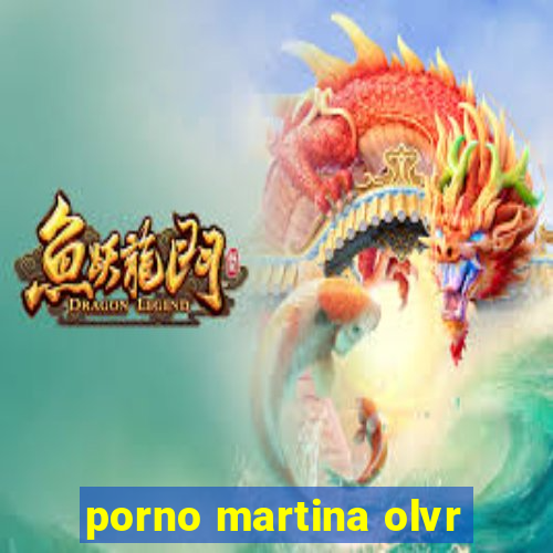 porno martina olvr