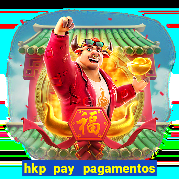 hkp pay pagamentos ltda jogo do tigre