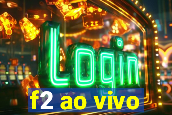 f2 ao vivo