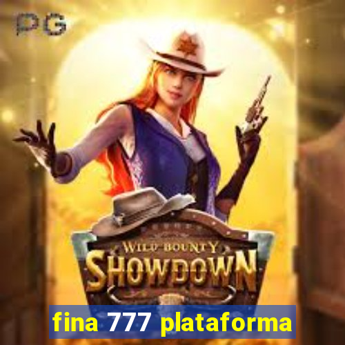 fina 777 plataforma