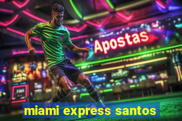 miami express santos