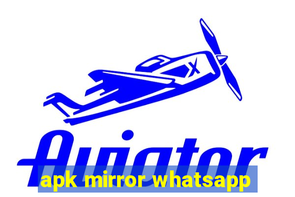 apk mirror whatsapp