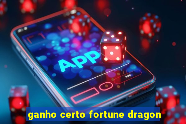 ganho certo fortune dragon