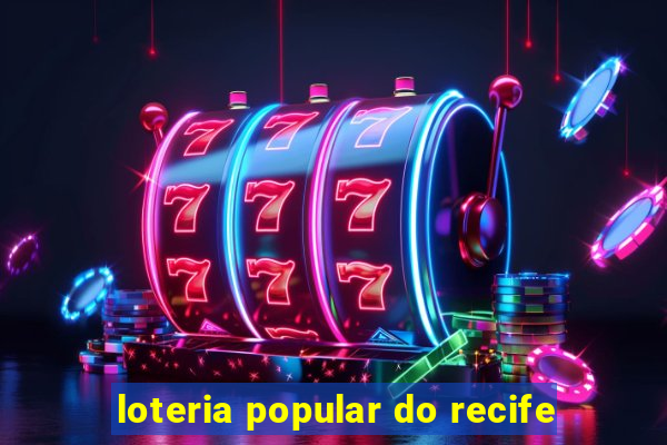 loteria popular do recife