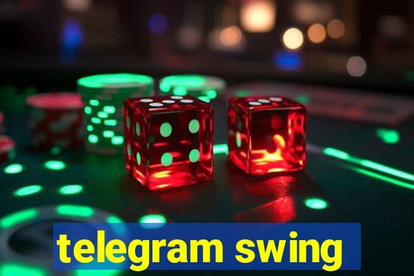 telegram swing