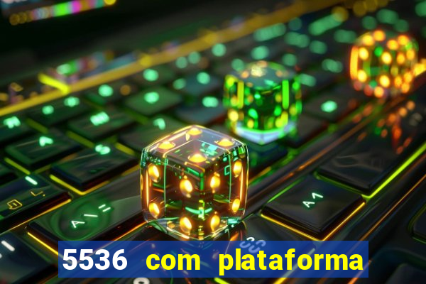 5536 com plataforma de jogos