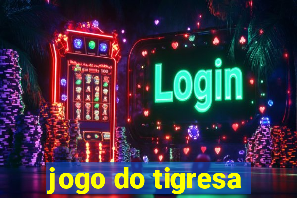 jogo do tigresa