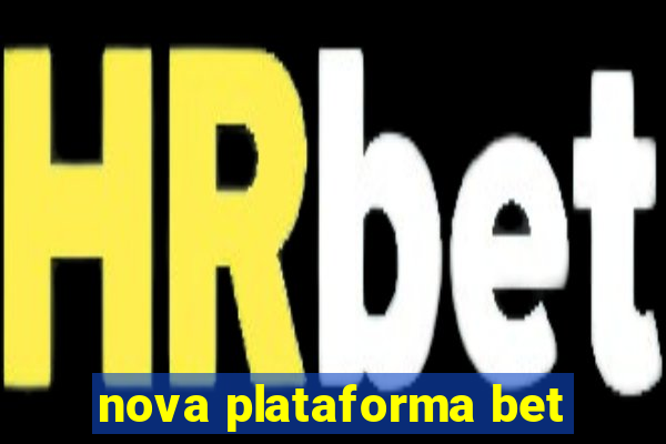 nova plataforma bet