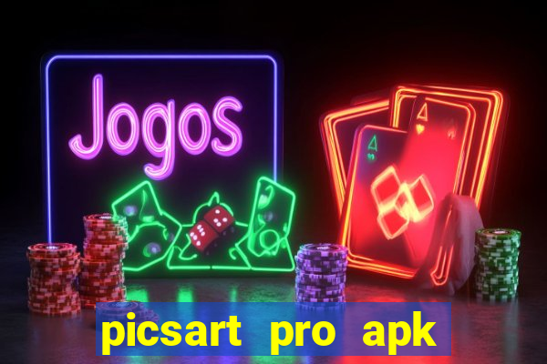 picsart pro apk versão antiga