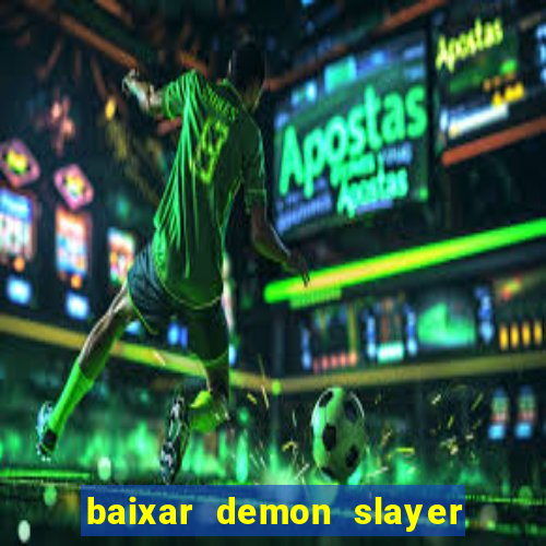 baixar demon slayer 4 temporada