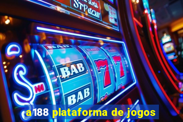 a188 plataforma de jogos