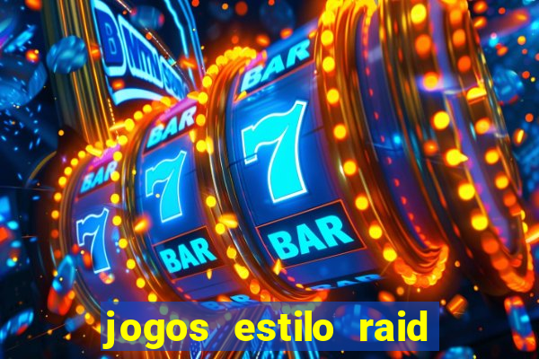 jogos estilo raid shadow legends