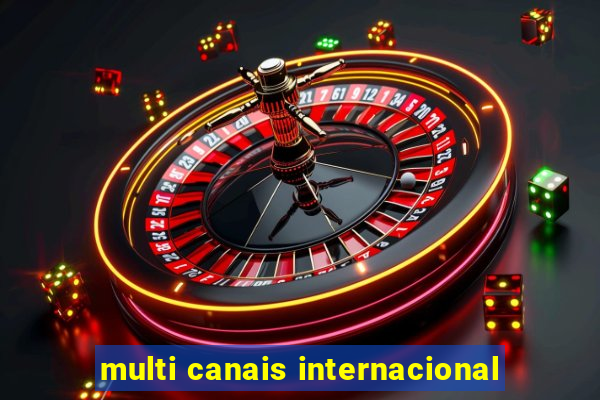 multi canais internacional