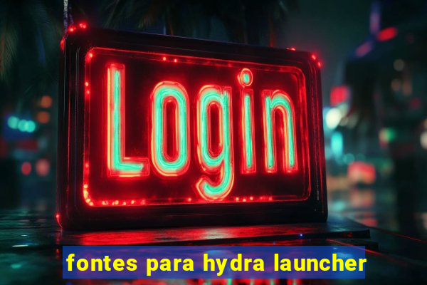 fontes para hydra launcher