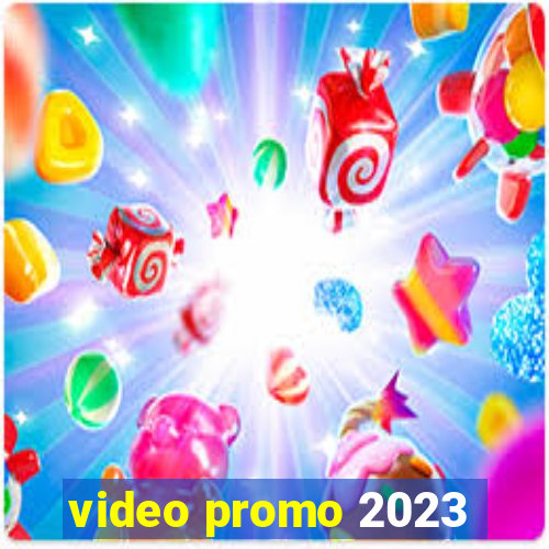 video promo 2023