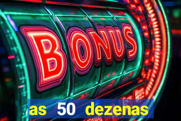 as 50 dezenas melhores de 20 pontos