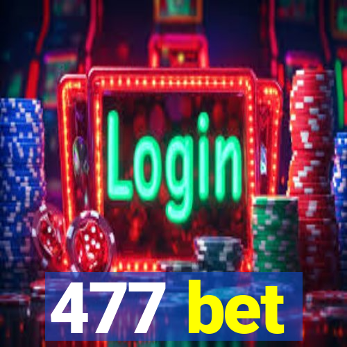 477 bet