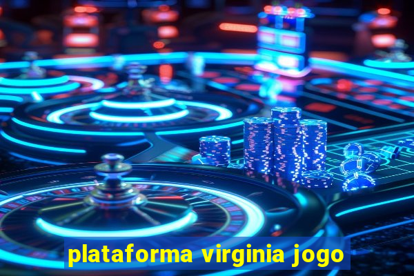 plataforma virginia jogo