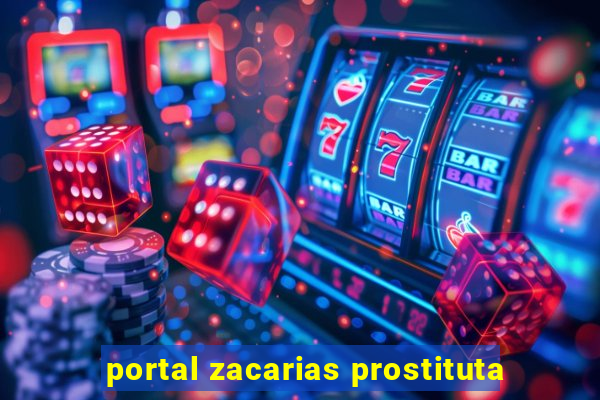 portal zacarias prostituta