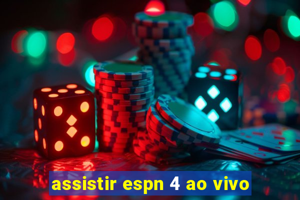 assistir espn 4 ao vivo