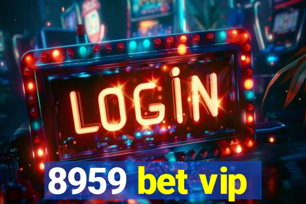 8959 bet vip