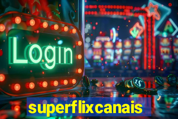 superflixcanais