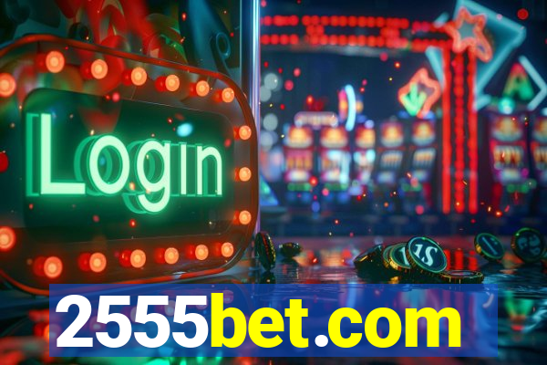 2555bet.com