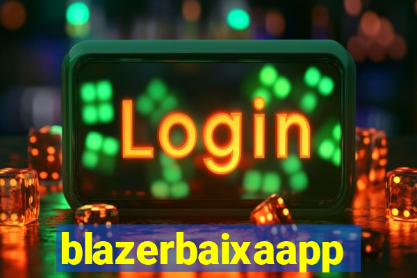 blazerbaixaapp