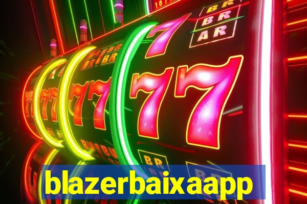 blazerbaixaapp