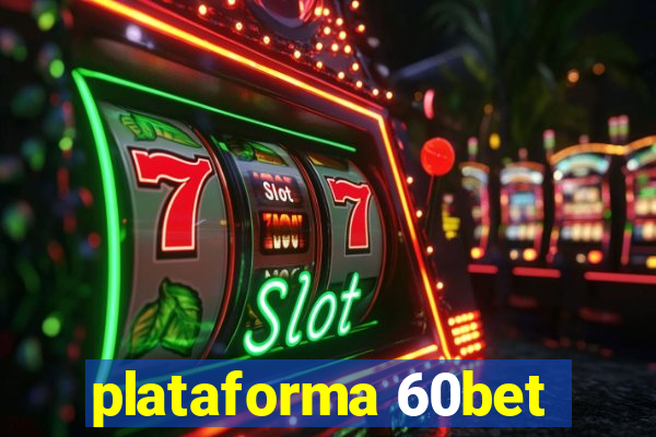 plataforma 60bet