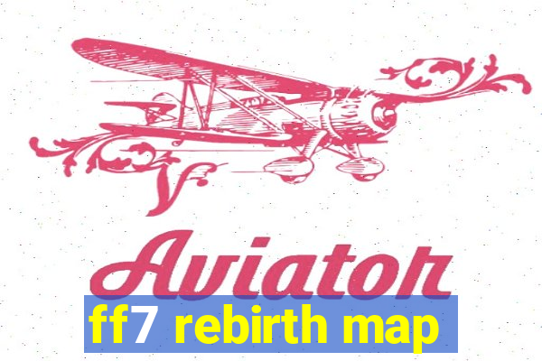 ff7 rebirth map