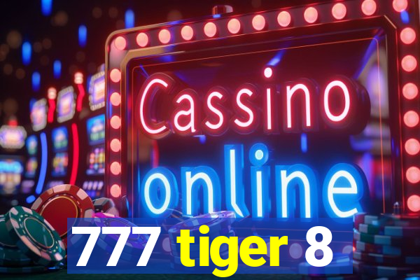 777 tiger 8