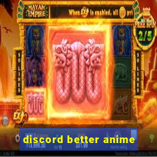 discord better anime