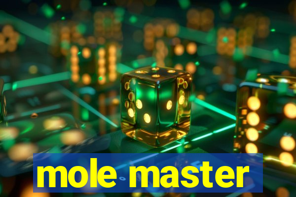 mole master