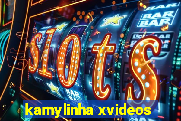 kamylinha xvideos