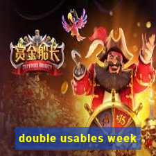 double usables week