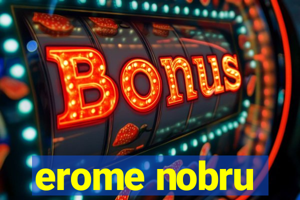 erome nobru