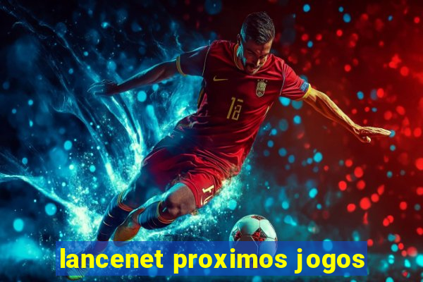 lancenet proximos jogos